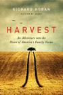 Harvest: An Adventure into the Heart of America's Family Farms By Richard Horan Cover Image