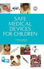 Safe Medical Devices for Children By Institute of Medicine, Board on Health Sciences Policy, Committee on Postmarket Surveillance of Cover Image