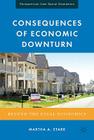 Consequences of Economic Downturn: Beyond the Usual Economics (Perspectives from Social Economics) By M. Starr (Editor) Cover Image