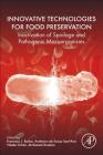 Innovative Technologies for Food Preservation: Inactivation of Spoilage and Pathogenic Microorganisms Cover Image