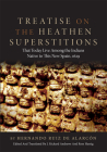Treatise on the Heathen Superstitions: That Today Live Among the Indians Native to This New Spain, 1629volume 164 (Civilization of the American Indian #164) By Hernando Ruiz De Alarcon, J. Richard Andrews (Editor), Ross Hassig (Editor) Cover Image