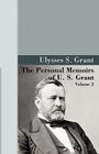 The Personal Memoirs of U.S. Grant, Vol 2. By U. S. Grant Cover Image