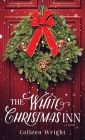 The White Christmas Inn: A Novel By Colleen Wright Cover Image