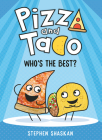 Pizza and Taco: Who's the Best? By Stephen Shaskan Cover Image