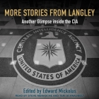 More Stories from Langley: Another Glimpse Inside the CIA By Edward Micklous, Edward Micklous (Editor), Edward Mickolus (Contribution by) Cover Image