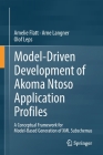 Model-Driven Development of Akoma Ntoso Application Profiles: A Conceptual Framework for Model-Based Generation of XML Subschemas Cover Image