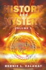 History and Mystery: The Complete Eschatological Encyclopedia of Prophecy, Apocalypticism, Mythos, and Worldwide Dynamic Theology Volume 1 Cover Image