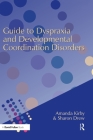 Guide to Dyspraxia and Developmental Coordination Disorders By Sharon Drew, Amanda Kirby Cover Image