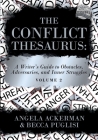 The Conflict Thesaurus: A Writer's Guide to Obstacles, Adversaries, and Inner Struggles (Volume 2) (Writers Helping Writers #9) Cover Image