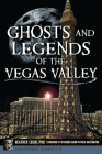 Ghosts and Legends of the Vegas Valley (Haunted America) By Heather Leigh Cover Image