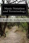 Music Notation and Terminology By Karl W. Gehrkens Cover Image