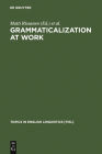 Grammaticalization at Work (Topics in English Linguistics #24) By Matti Rissanen (Editor), Merja Kytö (Editor), Kirsi Heikkonen (Editor) Cover Image