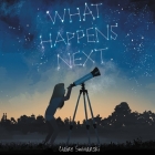 What Happens Next Lib/E By Claire Swinarski, Lisa Cordileone (Read by) Cover Image