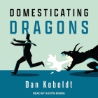 Domesticating Dragons Lib/E Cover Image
