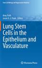 Lung Stem Cells in the Epithelium and Vasculature (Stem Cell Biology and Regenerative Medicine) Cover Image