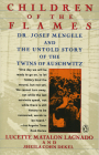 Children of the Flames: Dr. Josef Mengele and the Untold Story of the Twins of Auschwitz By Lucette Matalon Lagnado, Sheila Cohn Dekel Cover Image