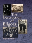 Destruction of Bilgoraj By A. Kronenberg (Editor), Nina Schwartz (Cover Design by), Jonathan Wind (Index by) Cover Image