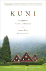 Kuni: A Japanese Vision and Practice for Urban-Rural Reconnection By Tsuyoshi Sekihara, Richard McCarthy, Kathleen Finlay (Foreword by) Cover Image