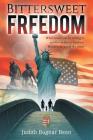 Bittersweet Freedom: What Would You Be Willing To Sacrifice To Live In Freedom? Would It Be Worth The Price? Cover Image