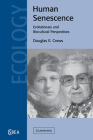 Human Senescence: Evolutionary and Biocultural Perspectives (Cambridge Studies in Biological and Evolutionary Anthropolog #36) By Douglas E. Crews Cover Image