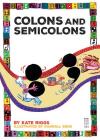 Colons and Semicolons (Punctuate It!) By Kate Riggs Cover Image