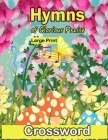 Hymns of Glorious Praise Crossword: 100 large print Crossword Puzzle Books for Adults Cover Image
