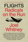 Flights: Progressives on the Run--From Pablo Neruda and Lorraine Hansberry to Rigoberta Menchú and Arundhati Roy Cover Image
