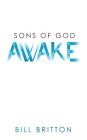 Sons of God Awake By Bill Britton Cover Image