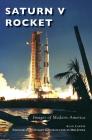 Saturn V Rocket By Alan Lawrie, II Stewart, Ed (Foreword by), Mike Jetzer (Introduction by) Cover Image