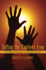 Setting the Captives Free By Ron Clark Cover Image