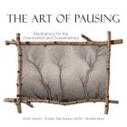 The Art of Pausing: Meditations for the Overworked and Overwhelmed Cover Image