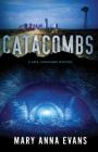 Catacombs (Faye Longchamp Archaeological Mysteries) By Mary Anna Evans Cover Image