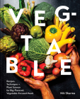 Veg-table: Recipes, Techniques, and Plant Science for Big-Flavored, Vegetable-Focused Meals By Nik Sharma Cover Image