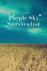 Purple Sky Survivalist: Growing Up a Victim of Illusions By Deborah Kinisky Cover Image