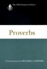 Proverbs: A Commentary (Old Testament Library) By Richard J. Clifford Cover Image