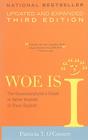 Woe Is I: The Grammarphobe's Guide to Better English in Plain English(Third Edition) Cover Image