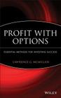 Profit with Options: Essential Methods for Investing Success (Marketplace Book #153) By Lawrence G. McMillan Cover Image