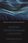 Deweyan Transactionalism in Education: Beyond Self-Action and Inter-Action By Jim Garrison (Editor), Johan Öhman (Editor), Leif Östman (Editor) Cover Image