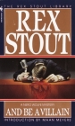And Be a Villain (Nero Wolfe #13) By Rex Stout Cover Image