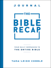 The Bible Recap Journal: Your Daily Companion to the Entire Bible Cover Image