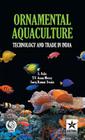 Ornamental Aquaculture: Technology and Trade in India By S. &. Mercy T. V. Anna &. Swain S Felix Cover Image
