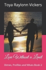 Love Without a Limit: Dimes, Profiles and Wives Book 2 By Toya Raylonn Vickers Cover Image