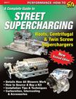 A Complete Guide to Street Supercharging By Pat Ganahl Cover Image
