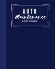 Auto Maintenance Log Book: Simple Vehicle Maintenance and service log book size 8x10 