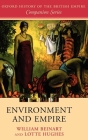 Environment and Empire (Oxford History of the British Empire Companion) By William Beinart, Lotte Hughes Cover Image