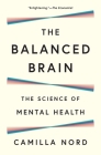 The Balanced Brain: The Science of Mental Health By Camilla Nord Cover Image