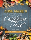 Anne Marie's Family Favorite Recipes with a Caribbean Twist By Anne Marie Herman Cover Image
