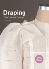 Draping: The Complete Course: Second Edition By Karolyn Kiisel Cover Image