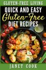 Quick and Easy Gluten-Free Diet Recipes By Janet Cook Cover Image