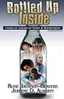 Bottled Up Inside: : African American Teens and Depression By Rose Jackson-Beavers, Jermine Alberty Cover Image